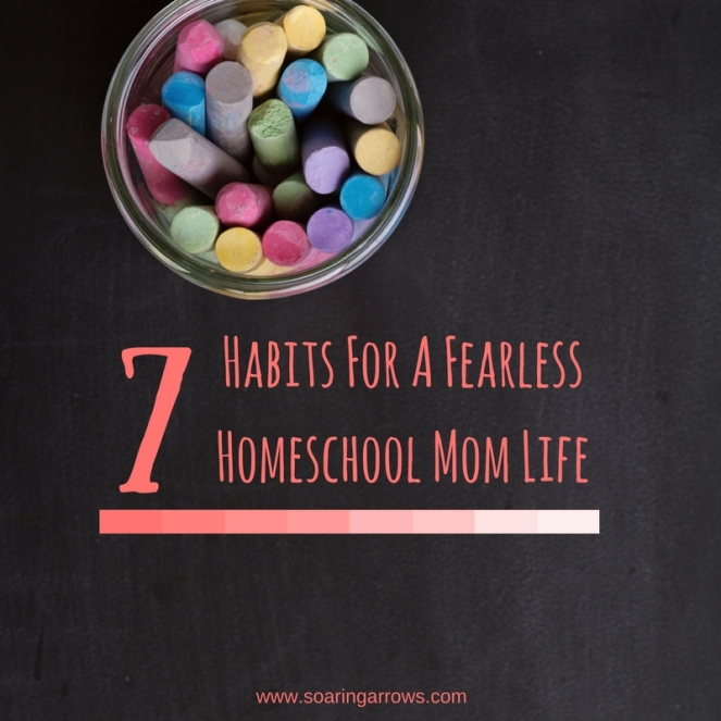 7 Habits For A Fearless Homeschool Mom Life (1).jpg